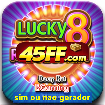sim ou nao gerador